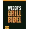 Weber's Grillbibel, Das Große Grill-Standardwerk Von Jamie Purviance 1 Weber's Grillbibel, Das Große Grill-Standardwerk Von Jamie Purviance -Garten & Außenbereich 409869 picture 1